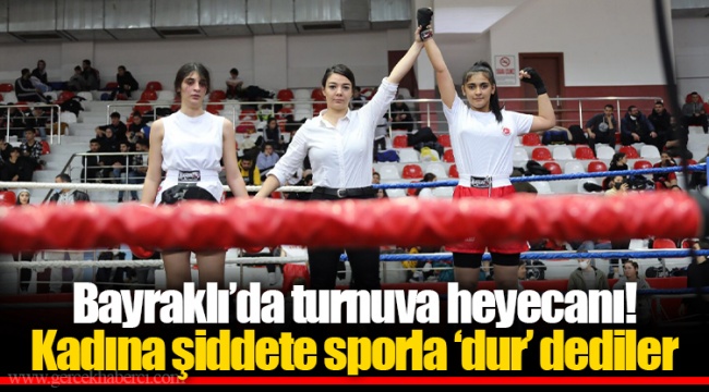 Bayraklı’da turnuva heyecanı!   Kadına şiddete sporla ‘dur’ dediler