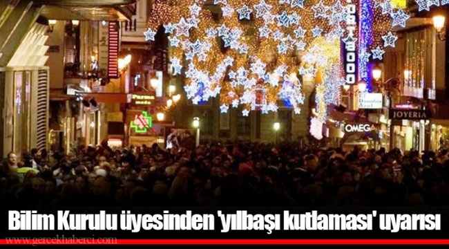 Bilim Kurulu üyesinden 'yılbaşı kutlaması' uyarısı