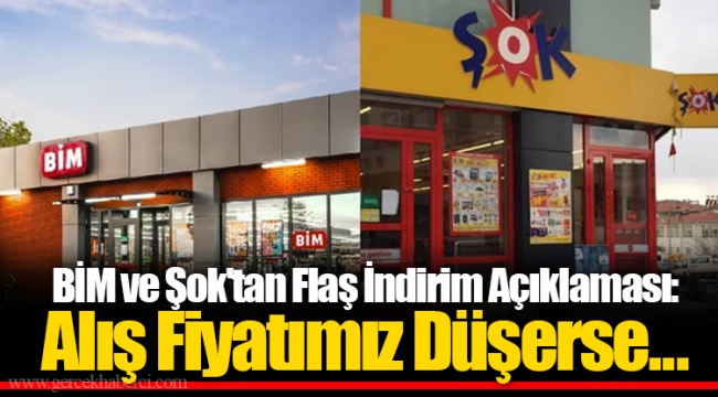 BİM ve Şok'tan Flaş İndirim Açıklaması: Alış Fiyatımız Düşerse...