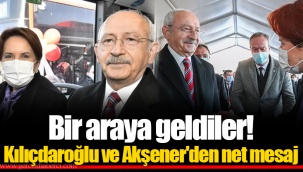 Bir araya geldiler! Kılıçdaroğlu ve Akşener'den net mesaj