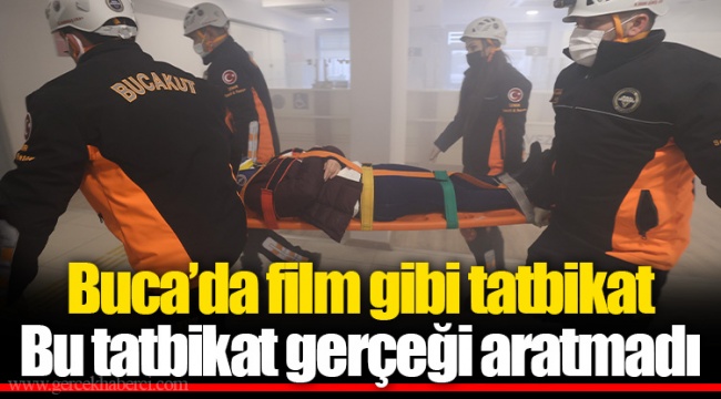 Buca’da film gibi tatbikat