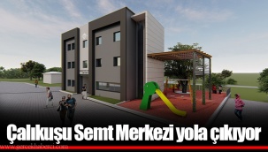 Çalıkuşu Semt Merkezi yola çıkıyor