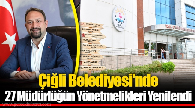 Çiğli Belediyesi'nde 27 Müdürlüğün Yönetmelikleri Yenilendi