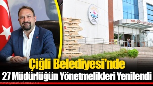 Çiğli Belediyesi'nde 27 Müdürlüğün Yönetmelikleri Yenilendi