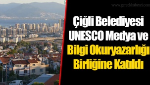 Çiğli Belediyesi UNESCO Medya ve Bilgi Okuryazarlığı Birliğine Katıldı
