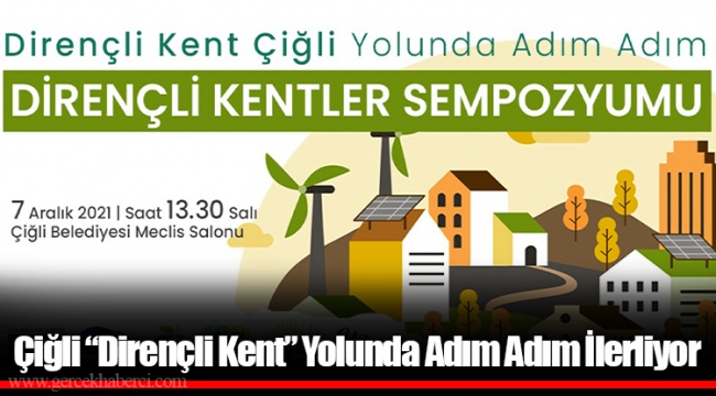 Çiğli “Dirençli Kent” Yolunda Adım Adım İlerliyor