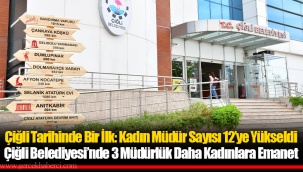 Çiğli Tarihinde Bir İlk: Kadın Müdür Sayısı 12’ye Yükseldi
