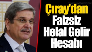 Çıray'dan Faizsiz Helal Gelir Hesabı