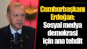 Cumhurbaşkanı Erdoğan: Sosyal medya demokrasi için ana tehdit