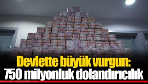 Devlette büyük vurgun: 750 milyonluk dolandırıcılık