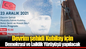 Devrim şehidi Kubilay için Demokrasi ve Laiklik Yürüyüşü yapılacak