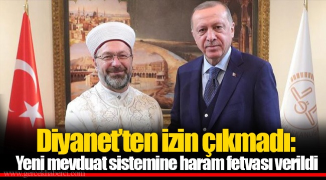 Diyanet’ten izin çıkmadı: Yeni mevduat sistemine haram fetvası verildi