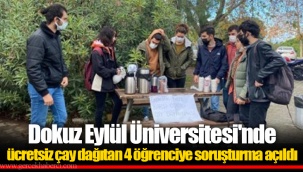 Dokuz Eylül Üniversitesi'nde ücretsiz çay dağıtan 4 öğrenciye soruşturma açıldı
