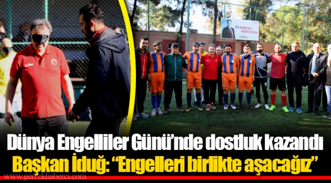 Dünya Engelliler Günü’nde dostluk kazandı