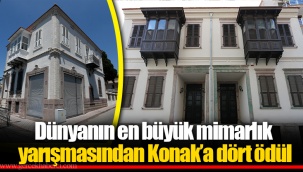 Dünyanın en büyük mimarlık yarışmasından Konak’a dört ödül