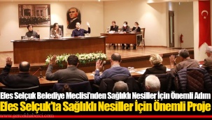 Efes Selçuk’ta Sağlıklı Nesiller İçin Önemli Proje