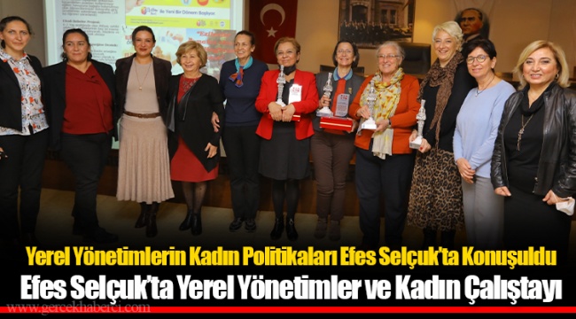 Efes Selçuk’ta Yerel Yönetimler ve Kadın Çalıştayı