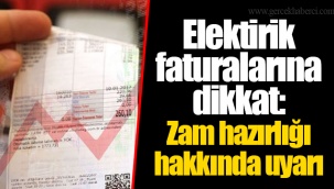 Elektirik faturalarına dikkat: Zam hazırlığı hakkında uyarı