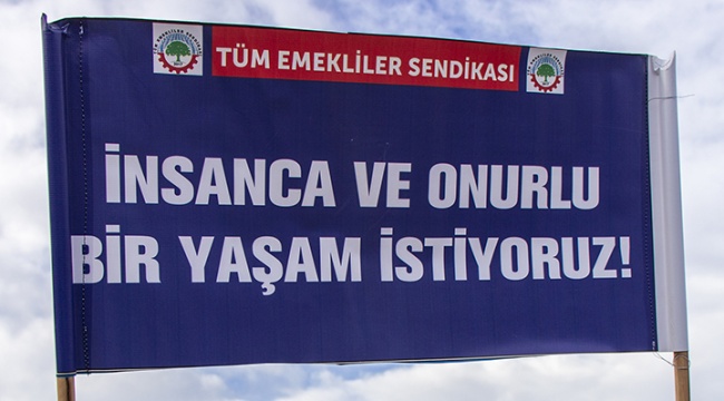 Emekliler sokağa çıkıyor: Geçinemiyoruz!