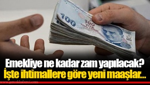 Emekliye ne kadar zam yapılacak? İşte ihtimallere göre yeni maaşlar...