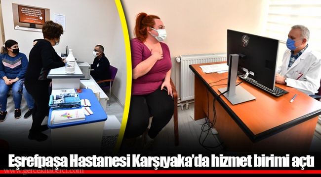 Eşrefpaşa Hastanesi Karşıyaka’da hizmet birimi açtı