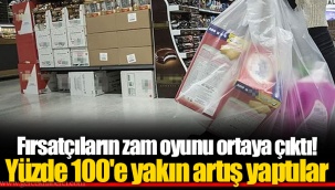 Fırsatçıların zam oyunu ortaya çıktı! Yüzde 100'e yakın artış yaptılar