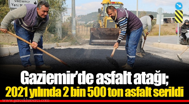 Gaziemir’de asfalt atağı; 2021 yılında 2 bin 500 ton asfalt serildi