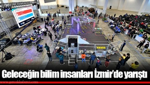 Geleceğin bilim insanları İzmir’de yarıştı