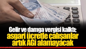 Gelir ve damga vergisi kalktı; asgari ücretle çalışanlar artık AGİ alamayacak