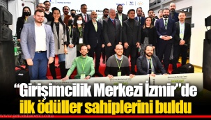 “Girişimcilik Merkezi İzmir”de ilk ödüller sahiplerini buldu