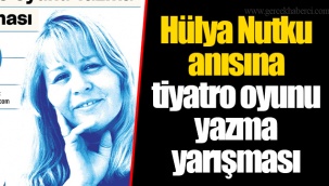 Hülya Nutku anısına tiyatro oyunu yazma yarışması