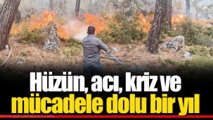 Hüzün, acı, kriz ve mücadele dolu bir yıl