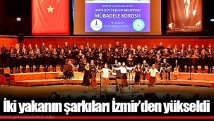 İki yakanın şarkıları İzmir’den yükseldi