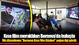 İlki düzenlenen “Bornova Kısa Film Günleri” yoğun ilgi gördü