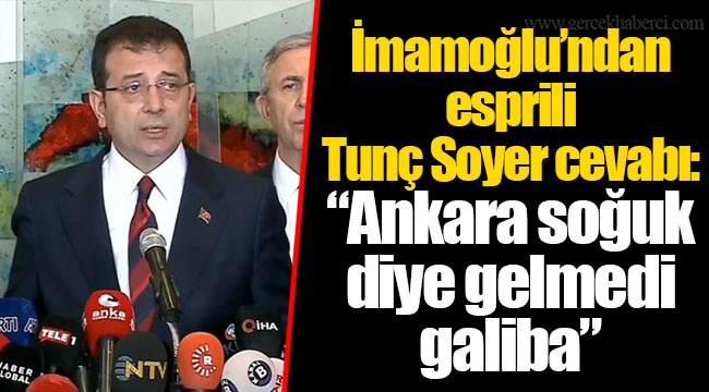 İmamoğlu’ndan esprili Tunç Soyer cevabı: “Ankara soğuk diye gelmedi galiba”