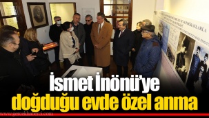 İsmet İnönü’ye doğduğu evde özel anma