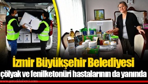 İzmir Büyükşehir Belediyesi çölyak ve fenilketonüri hastalarının da yanında