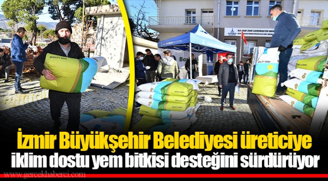 İzmir Büyükşehir Belediyesi üreticiye iklim dostu yem bitkisi desteğini sürdürüyor