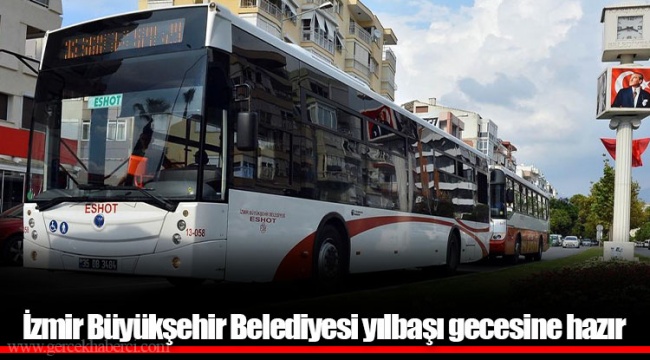 İzmir Büyükşehir Belediyesi yılbaşı gecesine hazır