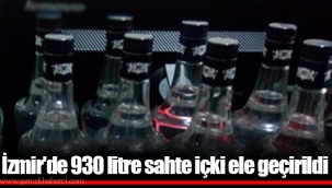 İzmir'de 930 litre sahte içki ele geçirildi
