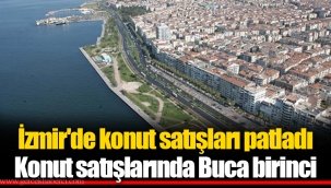 İzmir'de konut satışları patladı... Konut satışlarında Buca birinci