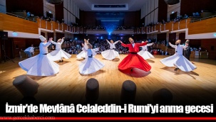 İzmir'de Mevlânâ Celaleddin-i Rumi'yi anma gecesi