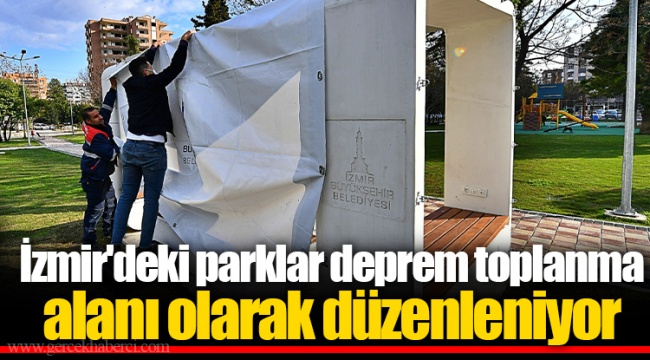 İzmir'deki parklar deprem toplanma alanı olarak düzenleniyor