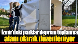 İzmir'deki parklar deprem toplanma alanı olarak düzenleniyor