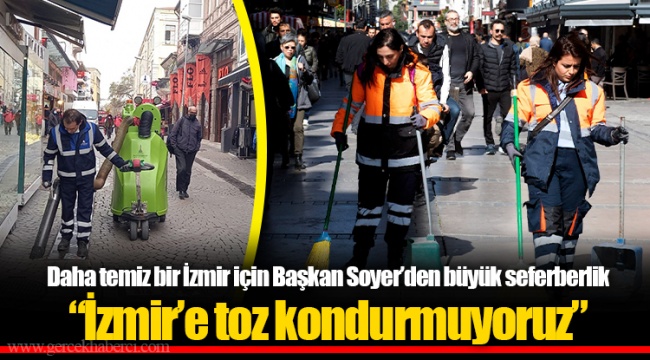 “İzmir’e toz kondurmuyoruz”