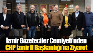 İzmir Gazeteciler Cemiyeti’nden CHP İzmir İl Başkanlığı’na Ziyaret