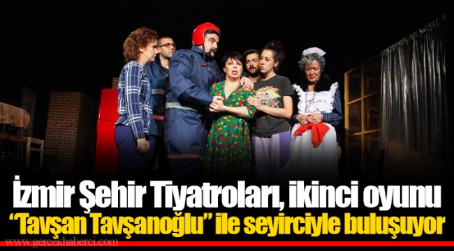 İzmir Şehir Tiyatroları, ikinci oyunu “Tavşan Tavşanoğlu” ile seyirciyle buluşuyor