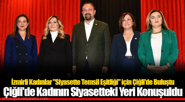 İzmirli Kadınlar "Siyasette Temsil Eşitliği" için Çiğli'de Buluştu