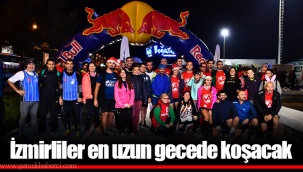 İzmirliler en uzun gecede koşacak