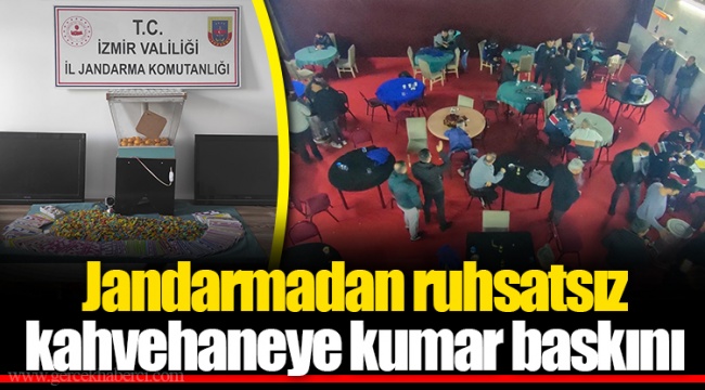 Jandarmadan ruhsatsız kahvehaneye kumar baskını